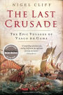 The Last Crusade: The Epic Voyages of Vasco da Gama