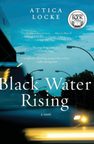 Title: Black Water Rising, Author: Attica Locke