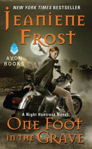 Title: One Foot in the Grave (Night Huntress Series #2), Author: Jeaniene Frost