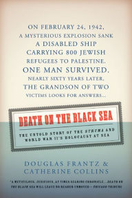 Title: Death on the Black Sea: The Untold Story of the 'Struma' and World War II's Holocaust at Sea, Author: Douglas Frantz