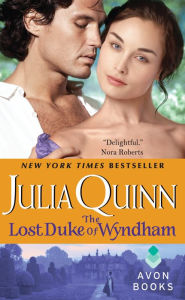 Title: The Lost Duke of Wyndham (Two Dukes of Wyndham Series #1), Author: Julia Quinn