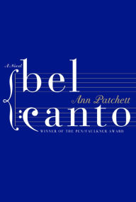 Title: Bel Canto, Author: Ann Patchett