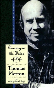 Title: Dancing in the Water of Life, Author: Thomas Merton