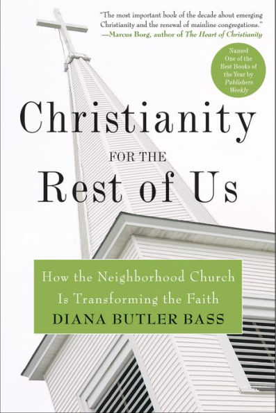 Christianity for the Rest of Us: How the Neighborhood Church Is Transforming the Faith