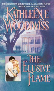 Title: The Elusive Flame, Author: Kathleen E. Woodiwiss