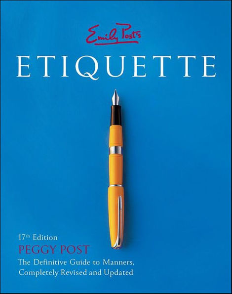 Emily Post's Etiquette: The Definitive Guide to Manners