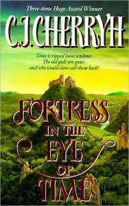 Title: Fortress in the Eye of Time (Fortress Series #1), Author: C. J. Cherryh