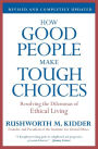 How Good People Make Tough Choices: Resolving the Dilemmas of Ethical Living