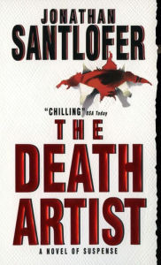 Title: The Death Artist: A Novel of Suspense, Author: Jonathan Santlofer