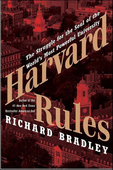 Harvard Rules: Lawrence Summers and the Battle for the World's Most Powerful University