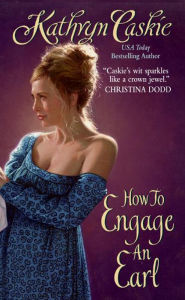Title: How to Engage an Earl, Author: Kathryn Caskie