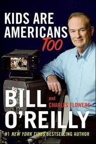 Title: Kids Are Americans Too, Author: Bill O'Reilly