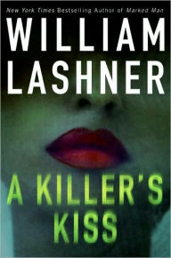 Title: A Killer's Kiss, Author: William Lashner