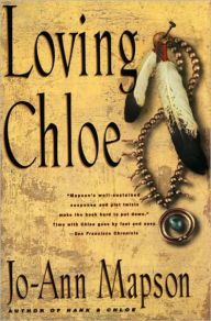 Title: Loving Chloe: A Novel, Author: Jo-Ann Mapson