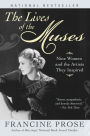The Lives of the Muses: Nine Women and the Artists They Inspired