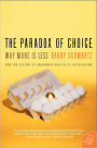 The Paradox of Choice: Why More Is Less, Revised Edition