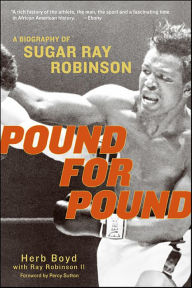 Title: Pound for Pound: A Biography of Sugar Ray Robinson, Author: Herb Boyd