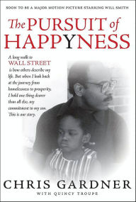 Title: The Pursuit of Happyness: The Life Story That Inspired the Major Motion Picture, Author: Chris Gardner