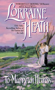 Title: To Marry an Heiress, Author: Lorraine Heath