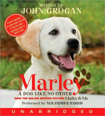 Marley: A Dog Like No Other by John Grogan, Neil Patrick Harris |, Audiobook (CD) | Barnes & Noble®