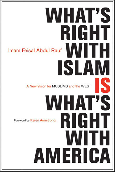 What's Right with Islam Is What's Right with America: A New Vision for Muslims and the West