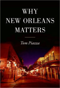 Title: Why New Orleans Matters, Author: Tom Piazza