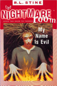 Title: My Name Is Evil (Nightmare Room Series #3), Author: R. L. Stine