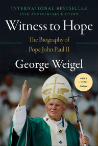 Title: Witness to Hope: The Biography of Pope John Paul II, Author: George Weigel