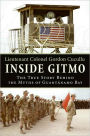 Inside Gitmo: The True Story Behind the Myths of Guantanamo Bay