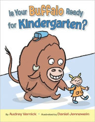 Title: Is Your Buffalo Ready for Kindergarten?, Author: Audrey Vernick