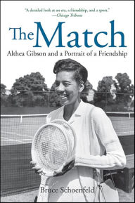 Title: The Match: Althea Gibson and a Portrait of a Friendship, Author: Bruce Schoenfeld