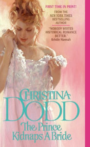 Title: The Prince Kidnaps a Bride (Lost Princess Series #3), Author: Christina Dodd