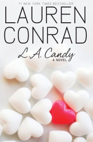 Title: L. A. Candy (L. A Candy Series #1), Author: Lauren Conrad