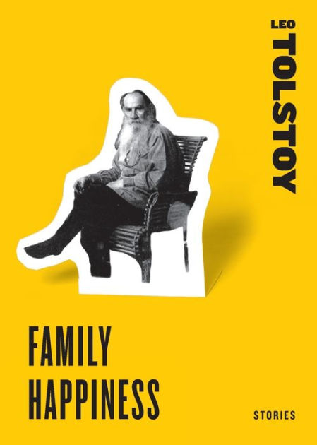 What Is Family Happiness By Leo Tolstoy About