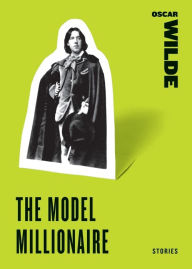 Title: The Model Millionaire: Stories, Author: Oscar Wilde