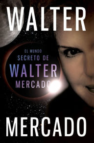 Title: El mundo secreto de Walter Mercado, Author: Walter Mercado