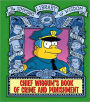 Chief Wiggum's Book of Crime and Punishment: The Simpsons Library of Wisdom