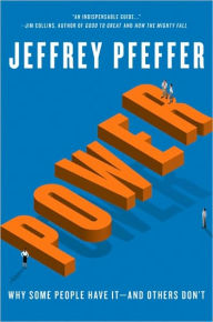 Title: Power: Why Some People Have It-and Others Don't, Author: Jeffrey Pfeffer