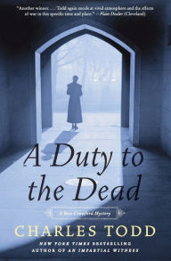 Title: A Duty to the Dead (Bess Crawford Series #1), Author: Charles Todd