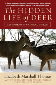 Title: The Hidden Life of Deer: Lessons from the Natural World, Author: Elizabeth Marshall Thomas
