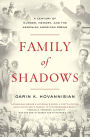 Family of Shadows: A Century of Murder, Memory, and the Armenian American Dream