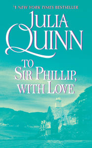 Title: To Sir Phillip, with Love (Bridgerton Series #5), Author: Julia Quinn