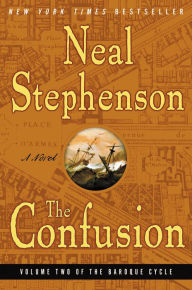 Title: The Confusion (Baroque Cycle Series #2), Author: Neal Stephenson