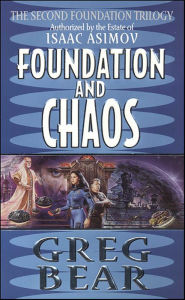 Title: Foundation and Chaos (Second Foundation Series #2), Author: Greg Bear