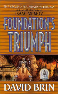 Title: Foundation's Triumph (Second Foundation Series #3), Author: David Brin