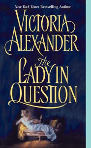 Title: The Lady in Question (Effington Family & Friends Series), Author: Victoria Alexander