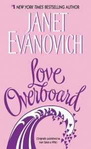 Title: Love Overboard, Author: Janet Evanovich