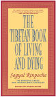 The Tibetan Book of Living and Dying: The Spiritual Classic & International Bestseller: Revised and Updated Edition