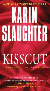 Title: Kisscut (Grant County Series #2), Author: Karin Slaughter