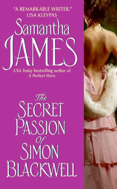 The Secret Passion Of Simon Blackwell By Samantha James Paperback Barnes Noble The Secret Passion Of Simon Blackwell By Samantha James Paperback Barnes Noble